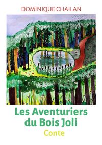 LES AVENTURIERS DU BOIS JOLI