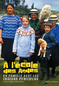A L'ECOLE DES ANDES, EN FAMILLE AVEC LES INDIENS PURUHUAS