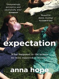 EXPECTATION : THE MOST RAZOR-SHARP AND HEARTBREAKING NOVEL OF THE YEAR