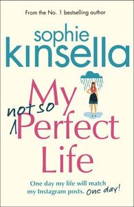 MY NOT SO PERFECT LIFE: A NOVEL