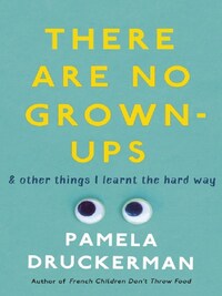 THERE ARE NO GROWN-UPS