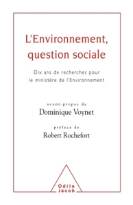 L'ENVIRONNEMENT, QUESTION SOCIALE - DIX ANS DE RECHERCHE POUR LE MINISTERE DE L'ENVIRONNEMENT