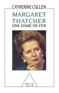 MARGARET THATCHER - UNE DAME DE FER