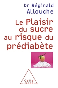 LE PLAISIR DU SUCRE AU RISQUE DU PREDIABETE