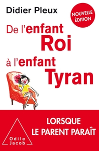 DE L'ENFANT ROI A L'ENFANT TYRAN -NE