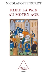 FAIRE LA PAIX AU MOYEN AGE