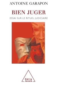 BIEN JUGER - ESSAI SUR LE RITUEL JUDICIAIRE