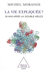 LA VIE EXPLIQUEE ? - 50 ANS APRES LA DOUBLE HELICE