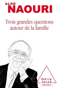 Trois Grandes questions autour de la famille