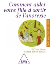 Comment aider votre fille à sortir de l'anorexie