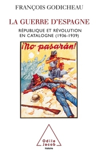 LA GUERRE D'ESPAGNE - REPUBLIQUE ET REVOLUTION EN CATALOGNE (1936-1939)