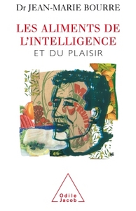 LES ALIMENTS DE L'INTELLIGENCE - ET DU PLAISIR