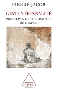 L'INTENTIONNALITE - PROBLEMES DE PHILOSOPHIE DE L'ESPRIT