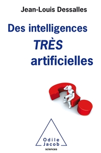 DES INTELLIGENCES TRES ARTIFICIELLES