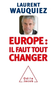 EUROPE : IL FAUT TOUT CHANGER
