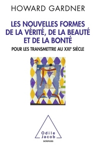 Les Nouvelles Formes de la vérité, de la beauté et de la bonté