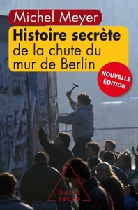 Histoire secrète de la chute du mur de Berlin (Nouvelle édition)