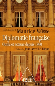 DIPLOMATIE FRANCAISE - OUTILS ET ACTEURS DE LA DIPLOMATIE FRANCAISE