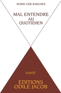 Mal-entendre au quotidien