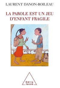 La Parole est un jeu d'enfant fragile