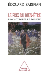 LE PRIX DU BIEN-ETRE - PSYCHOTROPES ET SOCIETE