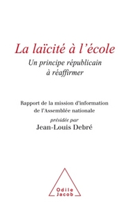 LA LAICITE A L'ECOLE - UN PRINCIPE REPUBLICAIN A REAFFIRMER