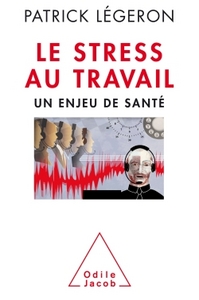 LE STRESS AU TRAVAIL NE - UN ENJEU DE SANTE