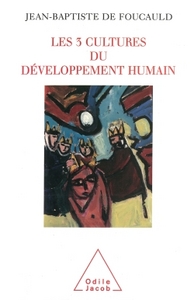 LES TROIS CULTURES DU DEVELOPPEMENT HUMAIN - RESISTANCE, REGULATION, UTOPIE