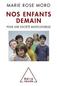 NOS ENFANTS DEMAIN - POUR UNE SOCIETE MULTICULTURELLE