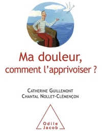 Ma douleur, comment l'apprivoiser