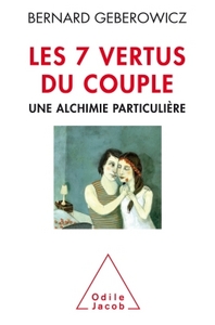 LES 7 VERTUS DU COUPLE - UNE ALCHIMIE PARTICULIERE