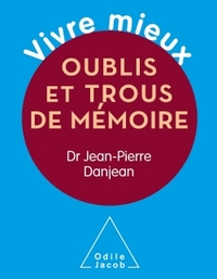 Vivre mieux. Oublis et trous de mémoire