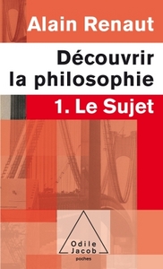 Le Sujet (Découvrir la philosophie,1)