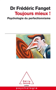 TOUJOURS MIEUX ! - PSYCHOLOGIE DU PERFECTIONNISME