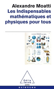 LES INDISPENSABLES MATHEMATIQUES ET PHYSIQUES POUR TOUS