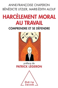 HARCELEMENT MORAL AU TRAVAIL - COMPRENDRE ET SE DEFENDRE