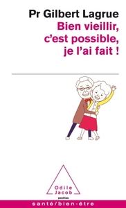 Bien viellir c'est possible, je l'ai fait !