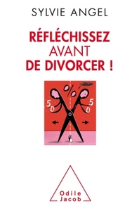 Réfléchissez avant de divorcer