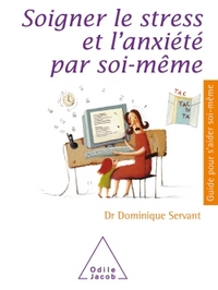 SOIGNER LE STRESS ET L'ANXIETE PAR SOI-MEME