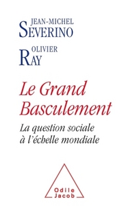 LE GRAND BASCULEMENT - LA QUESTION SOCIALE A L'ECHELLE MONDIALE