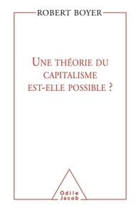 Une théorie du capitalisme est-elle possible ?