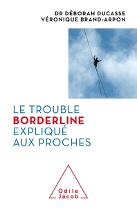 LE TROUBLE BORDERLINE EXPLIQUE AUX PROCHES