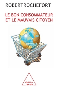 Le Bon Consommateur et le Mauvais Citoyen