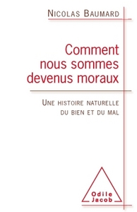 Comment nous sommes devenus moraux