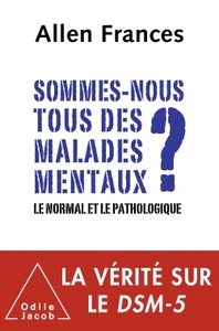 Sommes-nous tous des malades mentaux ?