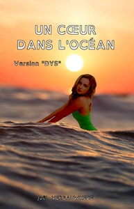 UN COEUR DANS L'OCEAN - VERSION "DYS"