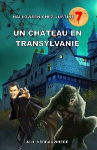 HALLOWEEN CHEZ JUSTINE - T07 - UN CHATEAU EN TRANSYLVANIE