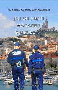 JEU DE PISTE MACABRE DANS LE SIXIEME - VERSION "DYS" - UN ROMAN POLICIER MATHEMATIQUE