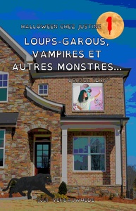 HALLOWEEN CHEZ JUSTINE - T01 - LOUPS-GAROUS, VAMPIRES ET AUTRES MONSTRES... - VERSION DYS