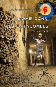 HALLOWEEN CHEZ JUSTINE - T06 - UNE MOMIE DANS LES CATACOMBES - VERSION "DYS"